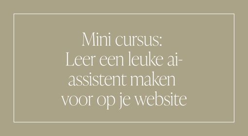 Mini cursus: Leer een leuke ai-assistent maken voor op je website