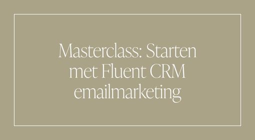 Masterclass: Starten met Fluent CRM emailmarketing