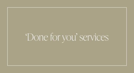 ‘Done for you’ services